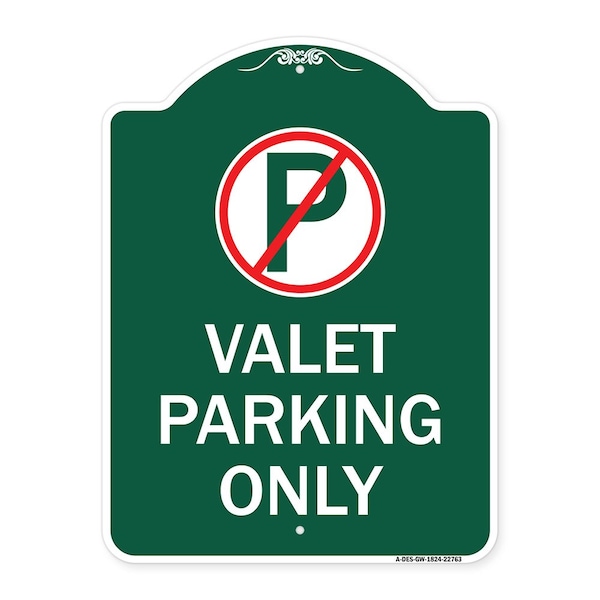 Designer Series Sign-Valet Parking Only, Green & White Aluminum Sign, 18" x 24", GW-1824-22763